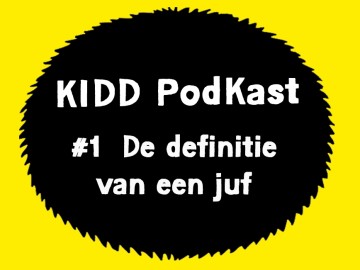 KIDD PodKast defenitie van een juf