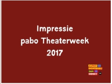 Impressie pabo Theaterweek 2017